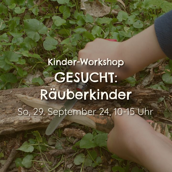 Kinder-Workshop GESUCHT: Räuberkinder